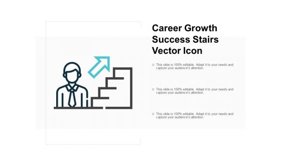 Career Growth Success Stairs Vector Icon Ppt PowerPoint Presentation Infographics Example File