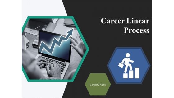 Career Linear Process Ppt PowerPoint Presentation Complete Deck With Slides