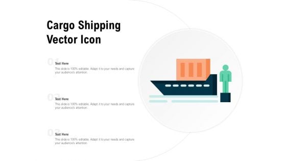 Cargo Shipping Vector Icon Ppt Powerpoint Presentation Layouts Samples