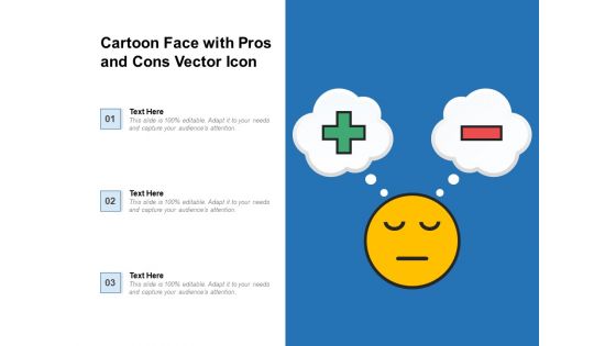 Cartoon Face With Pros And Cons Vector Icon Ppt PowerPoint Presentation Infographic Template Graphics Example PDF