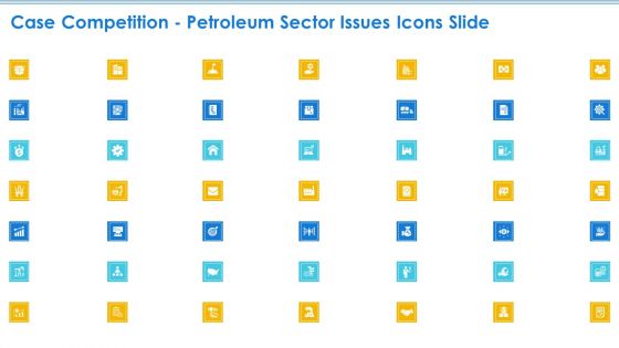 Case Competition Petroleum Sector Issues Icons Slide Ppt Infographic Template Designs PDF