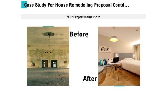 Case Study For House Remodeling Proposal Contd Ppt PowerPoint Presentation Ideas Slides