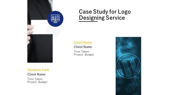 Case Study For Logo Designing Service Ppt PowerPoint Presentation Infographics Infographic Template