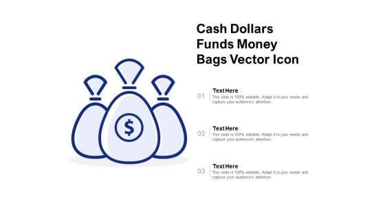 Cash Dollars Funds Money Bags Vector Icon Ppt PowerPoint Presentation Gallery Deck