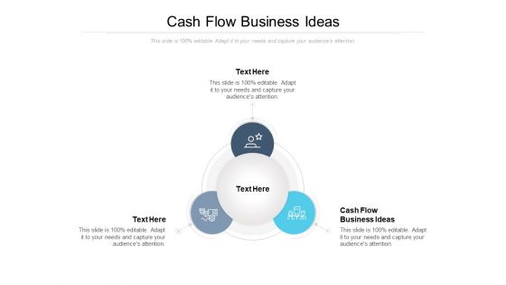 Cash Flow Business Ideas Ppt PowerPoint Presentation Infographics Skills Cpb