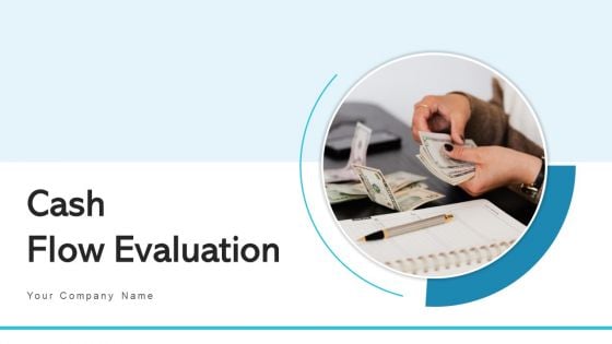 Cash Flow Evaluation Plan Value Ppt PowerPoint Presentation Complete Deck With Slides