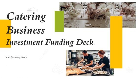 Catering Business Investment Funding Deck Ppt PowerPoint Presentation Complete Deck With Slides