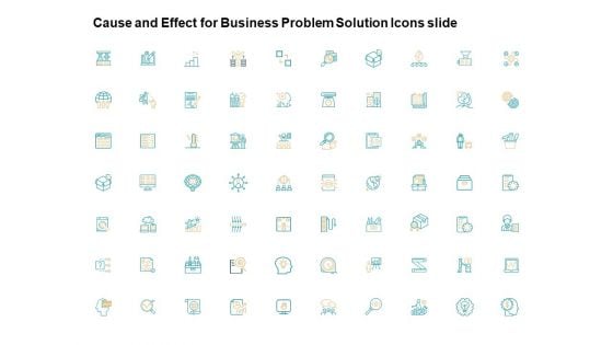 Cause And Effect For Business Problem Solution Icons Slide Designs PDF