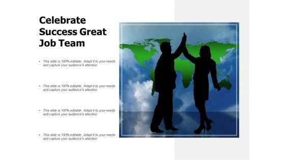 Celebrate Success Great Job Team Ppt PowerPoint Presentation Outline Graphics Template