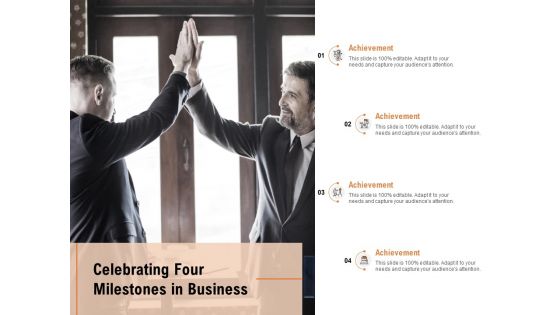 Celebrating Four Milestones In Business Ppt PowerPoint Presentation Styles Portrait