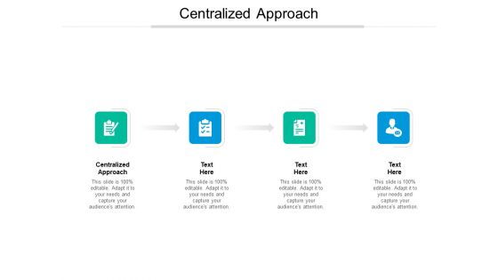 Centralized Approach Ppt PowerPoint Presentation Infographics Images Cpb Pdf