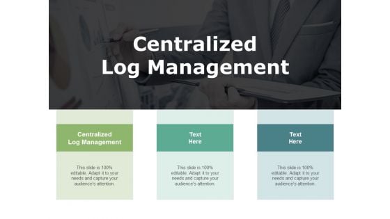 Centralized Log Management Ppt PowerPoint Presentation Styles Infographic Template Cpb