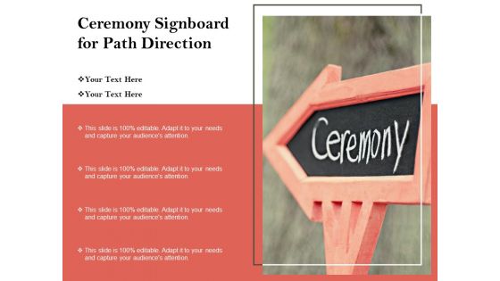 Ceremony Signboard For Path Direction Ppt PowerPoint Presentation Slides Demonstration PDF