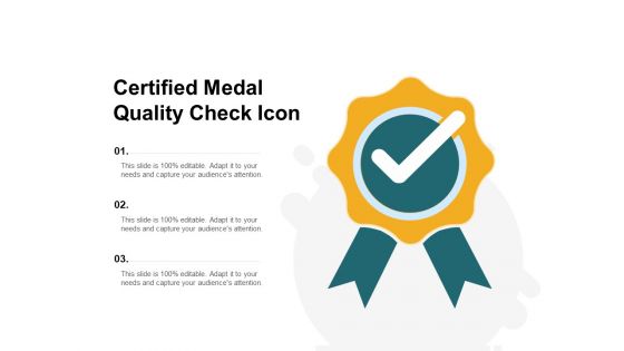 Certified Medal Quality Check Icon Ppt PowerPoint Presentation Model Template PDF