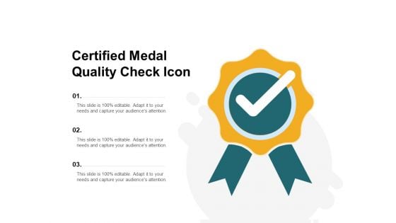 Certified Medal Quality Check Icon Ppt PowerPoint Presentation Model Template PDF