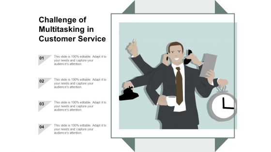 Challenge Of Multitasking In Customer Service Ppt PowerPoint Presentation File Ideas