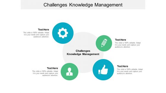 Challenges Knowledge Management Ppt PowerPoint Presentation Gallery Show Cpb