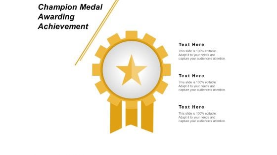 Champion Medal Awarding Achievement Ppt PowerPoint Presentation File Slides