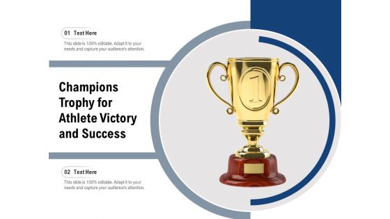 Champions Trophy For Athlete Victory And Success Ppt PowerPoint Presentation Professional Topics PDF
