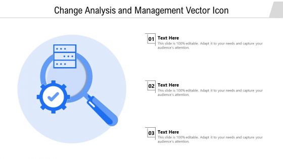 Change Analysis And Management Vector Icon Ppt PowerPoint Presentation File Outfit PDF