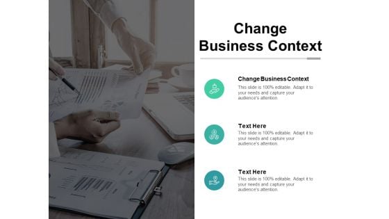 Change Business Context Ppt PowerPoint Presentation Summary Gallery Cpb Pdf