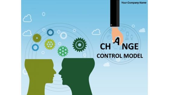 Change Control Model Ppt PowerPoint Presentation Complete Deck With Slides