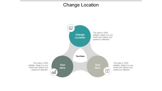 Change Location Ppt PowerPoint Presentation Icon Outfit Cpb