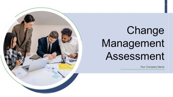 Change Management Assessment Ppt PowerPoint Presentation Complete With Slides