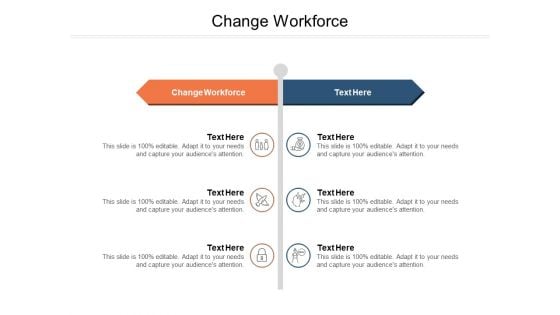 Change Workforce Ppt PowerPoint Presentation Pictures Objects Cpb