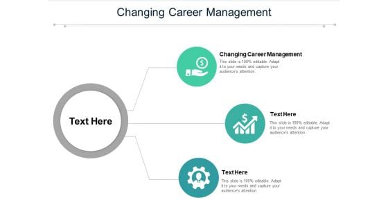 Changing Career Management Ppt PowerPoint Presentation Infographics Slides Cpb Pdf