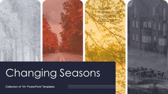 Changing Seasons Ppt PowerPoint Presentation Complete With Slides