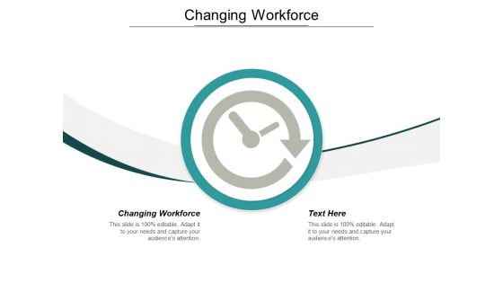 Changing Workforce Ppt PowerPoint Presentation Model Design Templates