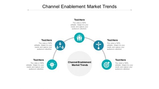 Channel Enablement Market Trends Ppt PowerPoint Presentation Outline Clipart Cpb