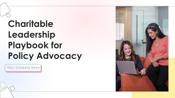 Charitable Leadership Playbook For Policy Advocacy Ppt PowerPoint Presentation Complete Deck With Slides