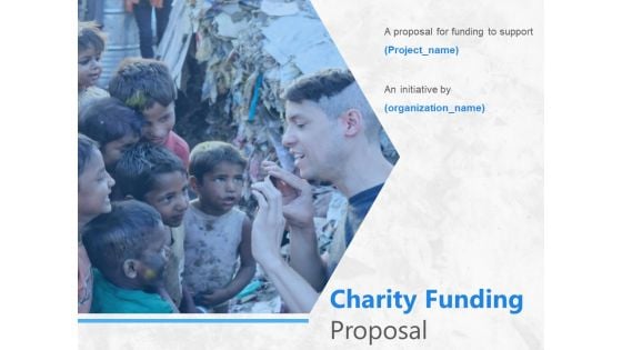 Charity Funding Proposal Ppt PowerPoint Presentation Complete Deck With Slides