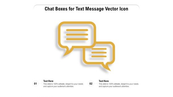 Chat Boxes For Text Message Vector Icon Ppt PowerPoint Presentation Slides Designs Download PDF