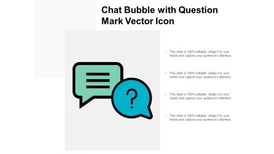 Chat Bubble With Question Mark Vector Icon Ppt PowerPoint Presentation Icon Grid
