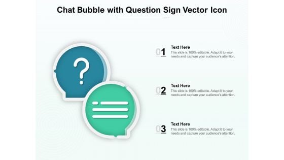 Chat Bubble With Question Sign Vector Icon Ppt PowerPoint Presentation Professional Design Inspiration