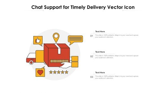 Chat Support For Timely Delivery Vector Icon Ppt PowerPoint Presentation Infographic Template Ideas PDF