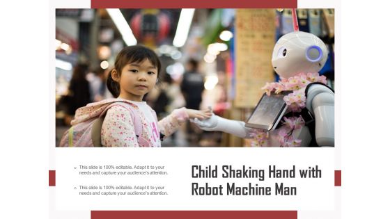 Child Shaking Hand With Robot Machine Man Ppt PowerPoint Presentation Gallery Infographic Template PDF