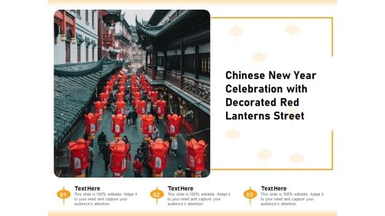 Chinese New Year Celebration With Decorated Red Lanterns Street Ppt PowerPoint Presentation Gallery Icons PDF