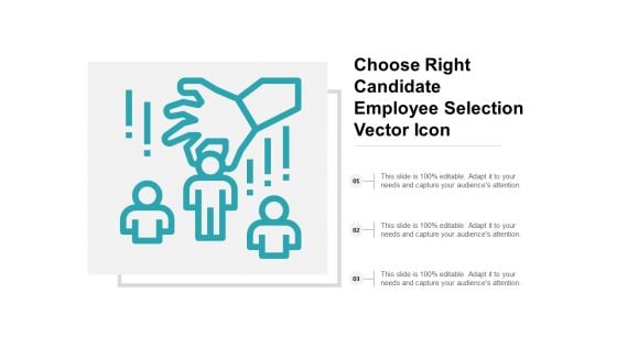Choose Right Candidate Employee Selection Vector Icon Ppt Powerpoint Presentation Portfolio Outline