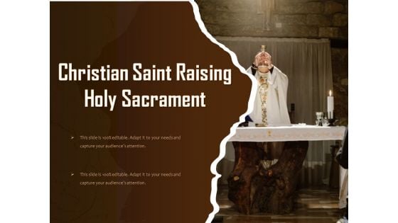 Christian Saint Raising Holy Sacrament Ppt PowerPoint Presentation Model Icon PDF