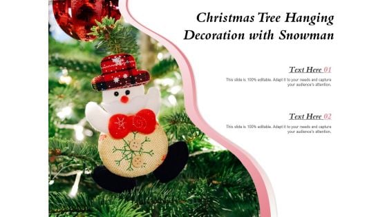 Christmas Tree Hanging Decoration With Snowman Ppt PowerPoint Presentation Professional Design Inspiration PDF