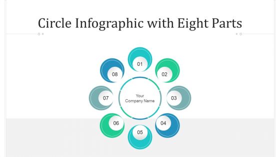 Circle Infographic With Eight Parts Strategy Ppt PowerPoint Presentation Complete Deck With Slides