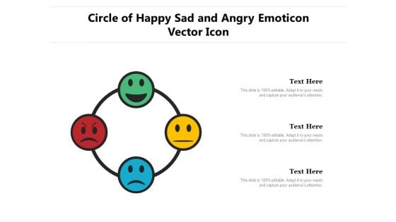 Circle Of Happy Sad And Angry Emoticon Vector Icon Ppt PowerPoint Presentation Portfolio Grid PDF