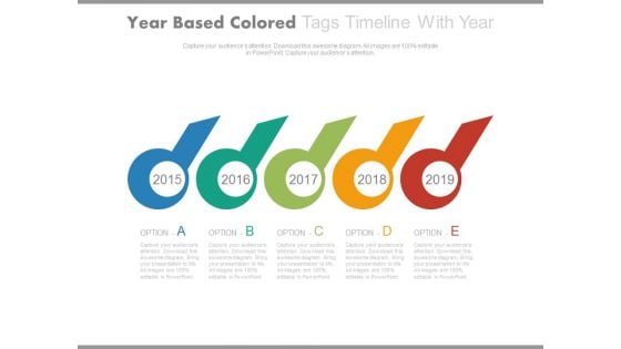 Circle Tags Timeline Diagram With Years Powerpoint Slides