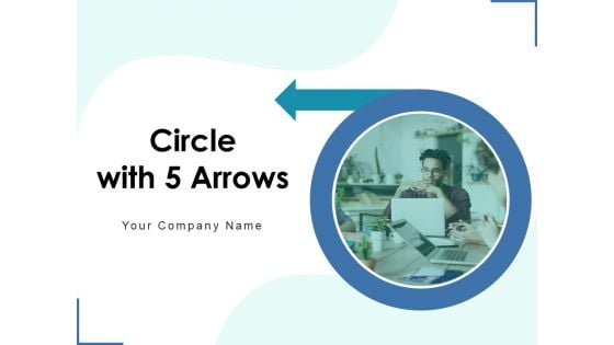 Circle With 5 Arrows Analysis Arrows Ppt PowerPoint Presentation Complete Deck