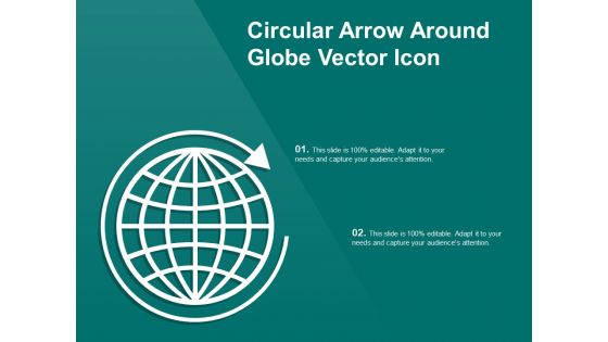 Circular Arrow Around Globe Vector Icon Ppt PowerPoint Presentation Show Background Images PDF