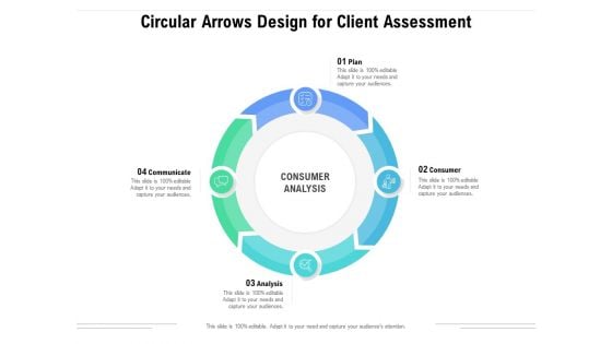 Circular Arrows Design For Client Assessment Ppt PowerPoint Presentation Gallery Graphics Template PDF Circular Arrows Design For Client Assessment Ppt PowerPoint Presentation Gallery Graphics Template PDF